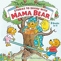 Stories to Share with Mama Bear (The Berenstain Bears): 3-books-in-1