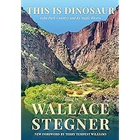 This Is Dinosaur: Echo Park Country and Its Magic Rivers This Is Dinosaur: Echo Park Country and Its Magic Rivers Paperback Kindle Hardcover