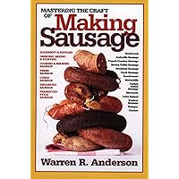 Mastering the Craft of Making Sausage Mastering the Craft of Making Sausage Paperback Kindle