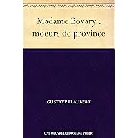 Madame Bovary : moeurs de province (French Edition) Madame Bovary : moeurs de province (French Edition) Kindle Audible Audiobook Mass Market Paperback Hardcover Paperback Audio CD Pocket Book