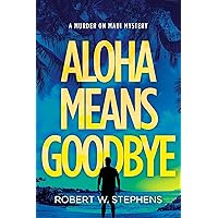 Aloha Means Goodbye (A Murder on Maui Mystery Book 1)