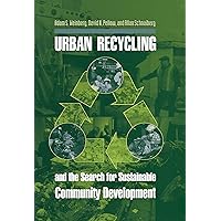 Urban Recycling and the Search for Sustainable Community Development Urban Recycling and the Search for Sustainable Community Development Kindle Hardcover