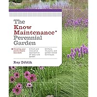 The Know Maintenance Perennial Garden The Know Maintenance Perennial Garden Paperback Kindle Hardcover