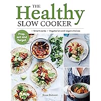 The Healthy Slow Cooker: Smart carbs - Vegetarian and vegan choices; Prep, set and forget The Healthy Slow Cooker: Smart carbs - Vegetarian and vegan choices; Prep, set and forget Paperback