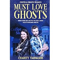 Must Love Ghosts: Coffee and Ghosts 1 Must Love Ghosts: Coffee and Ghosts 1 Kindle Audible Audiobook Hardcover Paperback