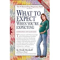 What to Expect When You're Expecting: Fourth Edition What to Expect When You're Expecting: Fourth Edition Hardcover