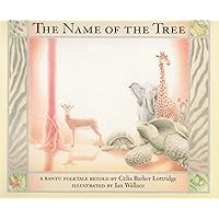 The Name of the Tree: A Bantu Tale Retold The Name of the Tree: A Bantu Tale Retold Hardcover Library Binding