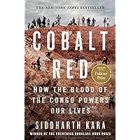 Cobalt Red: How the Blood of the Congo Powers Our Lives Cobalt Red: How the Blood of the Congo Powers Our Lives Hardcover Audible Audiobook Kindle Paperback