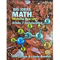 Big Ideas Math: Modeling Real Life Common Core - Grade 7 Accelerated Student Edition, 9781642450606, 164245060X