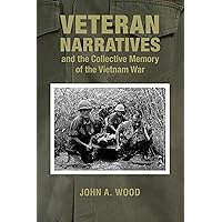 Veteran Narratives and the Collective Memory of the Vietnam War (War and Society in North America) Veteran Narratives and the Collective Memory of the Vietnam War (War and Society in North America) Kindle Paperback Hardcover