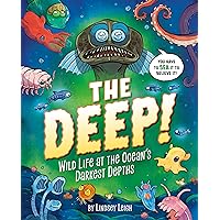 The Deep!: Wild Life at the Ocean's Darkest Depths The Deep!: Wild Life at the Ocean's Darkest Depths Hardcover Kindle