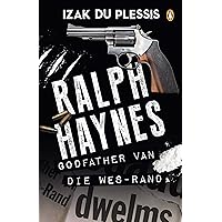 Ralph Haynes – Godfather van die Wes-Rand (Afrikaans Edition) Ralph Haynes – Godfather van die Wes-Rand (Afrikaans Edition) Kindle