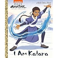 I Am Katara (Avatar: The Last Airbender) (Little Golden Book) I Am Katara (Avatar: The Last Airbender) (Little Golden Book) Hardcover