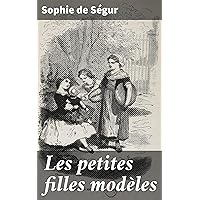 Les petites filles modèles (French Edition) Les petites filles modèles (French Edition) Audible Audiobook Hardcover Kindle Paperback Mass Market Paperback Preloaded Digital Audio Player Pocket Book