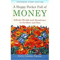 A Happy Pocket Full of Money, Expanded Study Edition: Infinite Wealth and Abundance in the Here and Now A Happy Pocket Full of Money, Expanded Study Edition: Infinite Wealth and Abundance in the Here and Now Paperback Audible Audiobook Kindle
