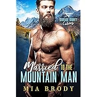Married to the Mountain Man (Courage County Curves) Married to the Mountain Man (Courage County Curves) Kindle Paperback