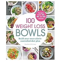 100 Weight Loss Bowls: Build your own calorie-controlled diet plan 100 Weight Loss Bowls: Build your own calorie-controlled diet plan Kindle Paperback