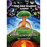 The Perry Bible Fellowship Almanack (10th Anniversary Edition) The Perry Bible Fellowship Almanack (10th Anniversary Edition) Hardcover Kindle