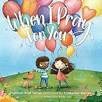 When I Pray for You When I Pray for You Hardcover Kindle Audible Audiobook Board book