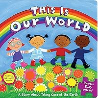 This Is Our World: A Story About Taking Care of the Earth (Little Green Books) This Is Our World: A Story About Taking Care of the Earth (Little Green Books) Board book