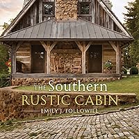 Southern Rustic Cabin Southern Rustic Cabin Hardcover Kindle