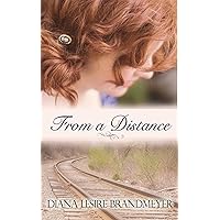 From a Distance (Small Town Brides Christian Novella) From a Distance (Small Town Brides Christian Novella) Kindle Audible Audiobook Paperback