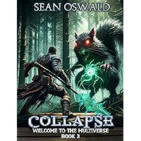 Collapse: A Litrpg Apocalypse (Welcome to the Multiverse Book 3) Collapse: A Litrpg Apocalypse (Welcome to the Multiverse Book 3) Kindle Audible Audiobook