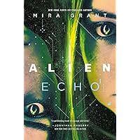 Alien: Echo: An Original Young Adult Novel of the Alien Universe Alien: Echo: An Original Young Adult Novel of the Alien Universe Hardcover