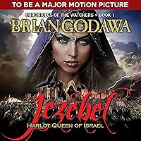 Jezebel: Harlot Queen of Israel: Chronicles of the Watchers, Book 1 Jezebel: Harlot Queen of Israel: Chronicles of the Watchers, Book 1 Audible Audiobook Paperback Kindle Hardcover