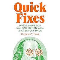 Quick Fixes: Drugs in America from Prohibition to the 21st Century Binge (Jacobin) Quick Fixes: Drugs in America from Prohibition to the 21st Century Binge (Jacobin) Kindle Hardcover Audible Audiobook Paperback Audio CD