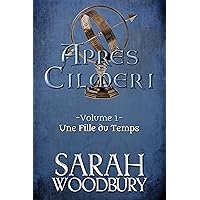 Une Fille du Temps (Après Cilmeri t. 1) (French Edition) Une Fille du Temps (Après Cilmeri t. 1) (French Edition) Kindle Paperback