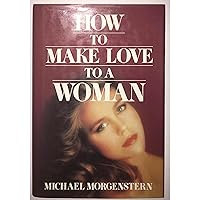 How to Make Love to a Woman How to Make Love to a Woman Hardcover