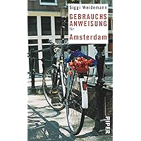 Gebrauchsanweisung für Amsterdam Gebrauchsanweisung für Amsterdam Paperback Kindle