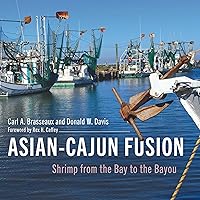 Asian-Cajun Fusion: Shrimp from the Bay to the Bayou (America's Third Coast Series) Asian-Cajun Fusion: Shrimp from the Bay to the Bayou (America's Third Coast Series) Kindle Hardcover