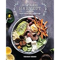 Half Baked Harvest Cookbook: Recipes from My Barn in the Mountains Half Baked Harvest Cookbook: Recipes from My Barn in the Mountains Hardcover Kindle Spiral-bound