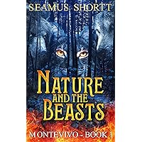Nature and the Beasts: MONTEVIVO - BOOK 1