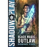 Shadow Play (Black Magic Outlaw Book 2)