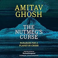 The Nutmeg's Curse: Parables for a Planet in Crisis The Nutmeg's Curse: Parables for a Planet in Crisis Audible Audiobook Kindle Hardcover Paperback Audio CD