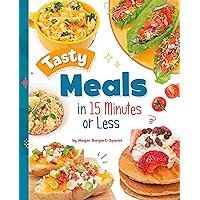 Tasty Meals in 15 Minutes or Less (15-Minute Foodie) Tasty Meals in 15 Minutes or Less (15-Minute Foodie) Kindle Library Binding