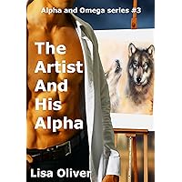The Artist And His Alpha (Alpha and Omega Series Book 3)