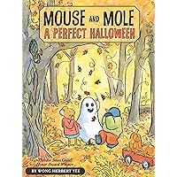 Mouse and Mole: A Perfect Halloween (A Mouse and Mole Story) Mouse and Mole: A Perfect Halloween (A Mouse and Mole Story) Paperback Kindle Audible Audiobook Hardcover Audio CD