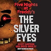 Five Nights at Freddy's: The Silver Eyes: Five Nights at Freddy's, Book 1 Five Nights at Freddy's: The Silver Eyes: Five Nights at Freddy's, Book 1 Audible Audiobook Paperback Kindle Library Binding MP3 CD