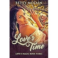 Love's Time: A Sweet & Wholesome Contemporary Romance (Love's Magic Book 3) Love's Time: A Sweet & Wholesome Contemporary Romance (Love's Magic Book 3) Kindle Audible Audiobook Hardcover Paperback