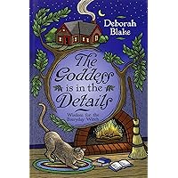 The Goddess Is in the Details: Wisdom for the Everyday Witch The Goddess Is in the Details: Wisdom for the Everyday Witch Paperback Kindle Audible Audiobook Audio CD