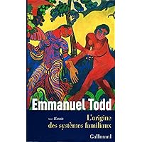 L'origine des systèmes familiaux: L'Eurasie (1) (French Edition) L'origine des systèmes familiaux: L'Eurasie (1) (French Edition) Paperback Kindle