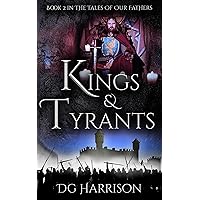 Kings & Tyrants: Book 2 in The Tales Of Our Fathers