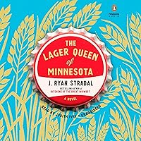 The Lager Queen of Minnesota: A Novel The Lager Queen of Minnesota: A Novel Audible Audiobook Paperback Kindle Hardcover Audio CD