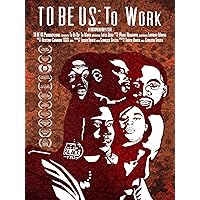 To Be Us: To Work