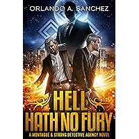 Hell Hath No Fury: A Montague & Strong Detective Novel (Montague & Strong Case Files Book 8) Hell Hath No Fury: A Montague & Strong Detective Novel (Montague & Strong Case Files Book 8) Kindle Audible Audiobook Paperback