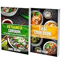 Vietnamese And Thai Cookbook: 2 Books In 1: Learn How To Cook At Home Tasty And Spicy Food From Vietnam And Thailand Vietnamese And Thai Cookbook: 2 Books In 1: Learn How To Cook At Home Tasty And Spicy Food From Vietnam And Thailand Kindle Paperback